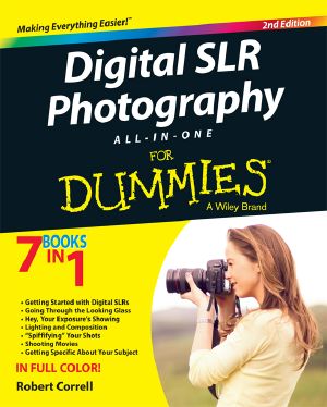 [Dummies 01] • Digital SLR Photography All-in-One For Dummies · 2nd Edition